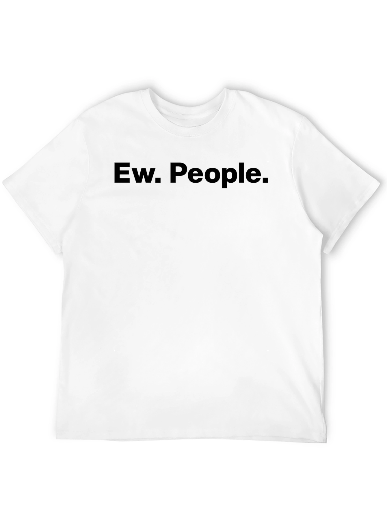 Ew. People. Graphic Tee - Unisex Crew Neck T-Shirt