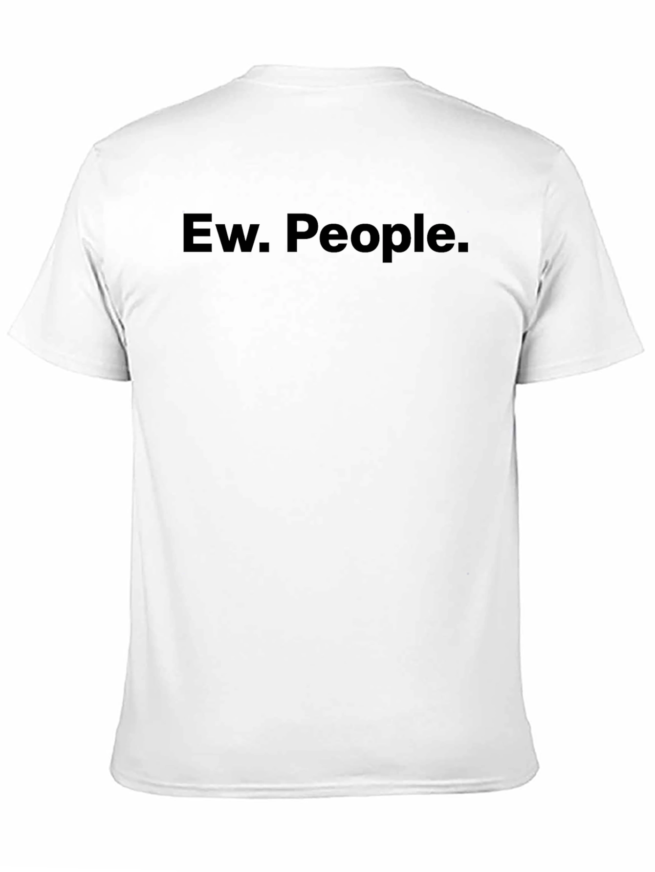 Ew. People. Graphic Tee - Unisex Crew Neck T-Shirt