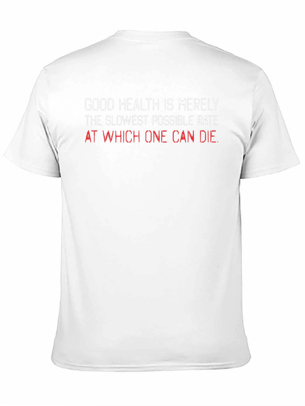 Humorous Health T-Shirt - Slowest Rate of Dying