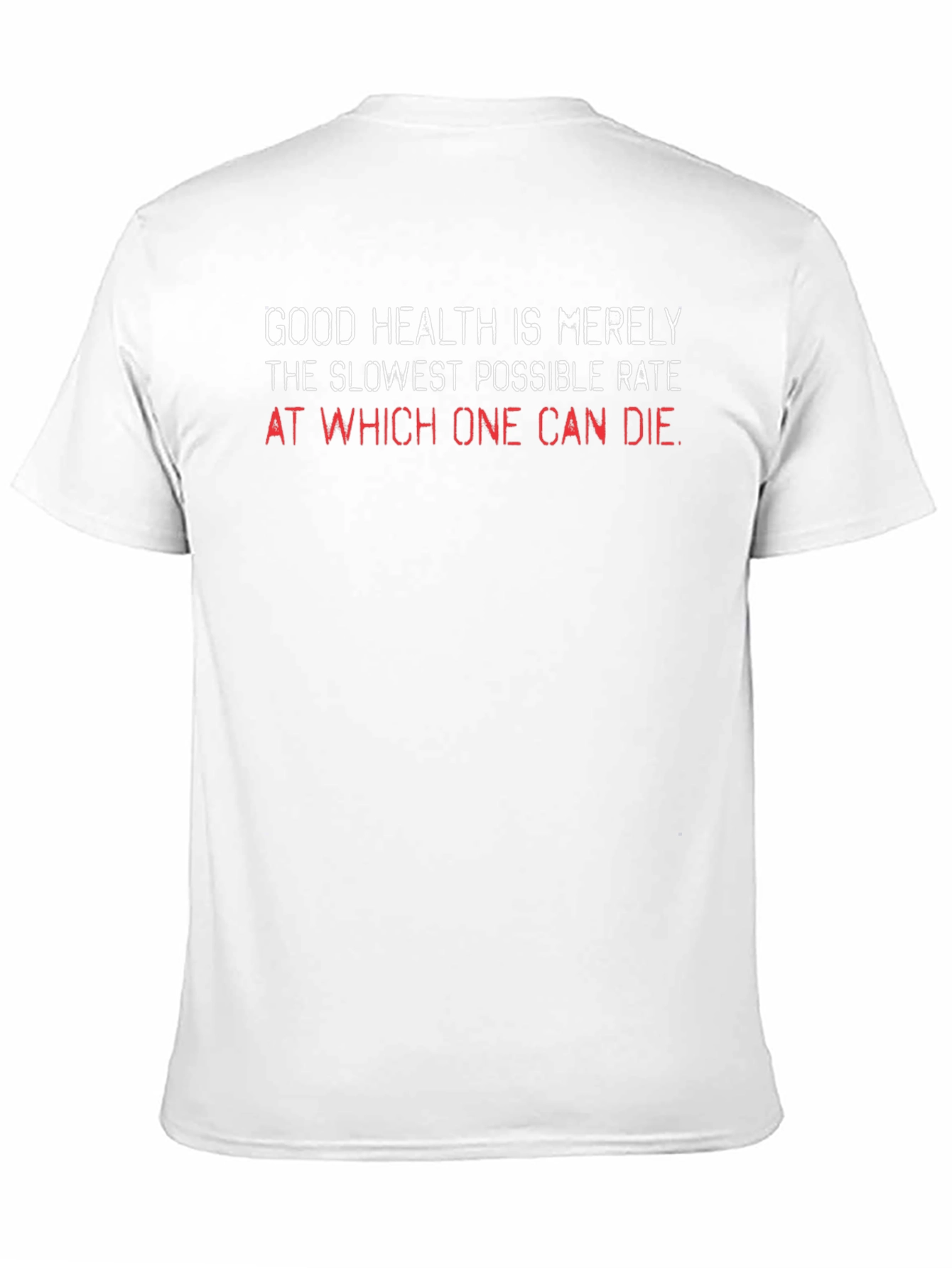 Humorous Health T-Shirt - Slowest Rate of Dying