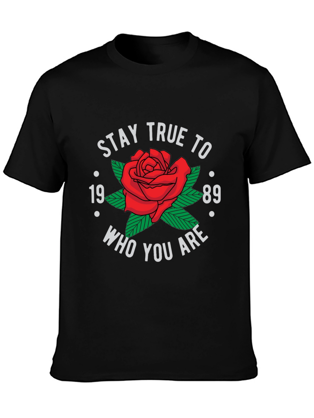 Stay True To Who You Are T-Shirt