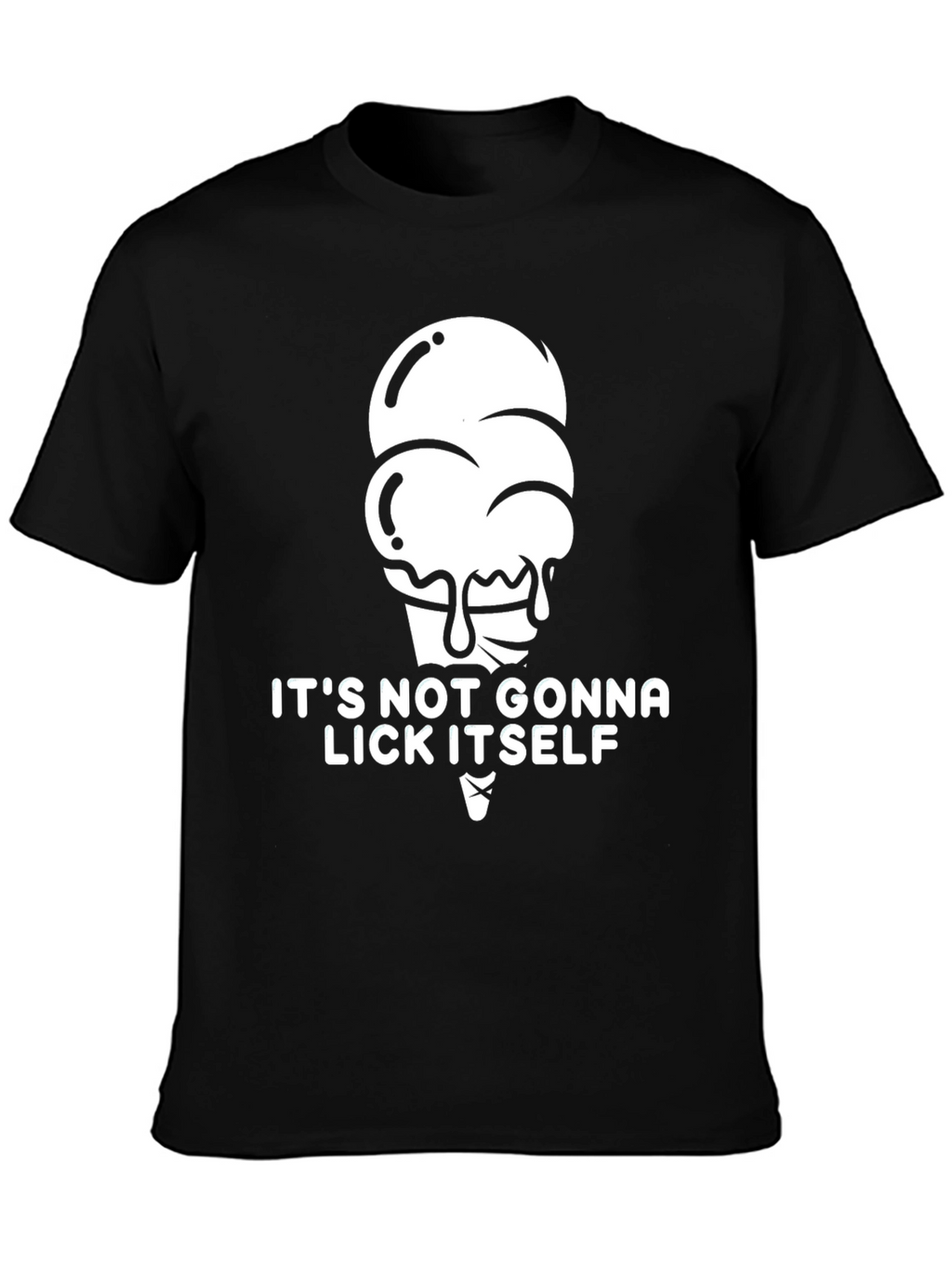 Its Not Gonna Lick Itself Graphic T-Shirt