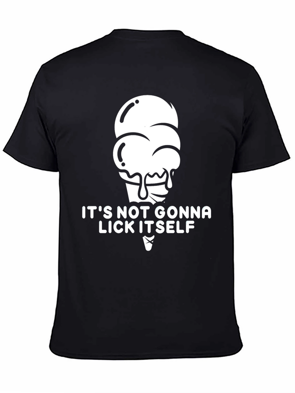 Its Not Gonna Lick Itself Graphic T-Shirt