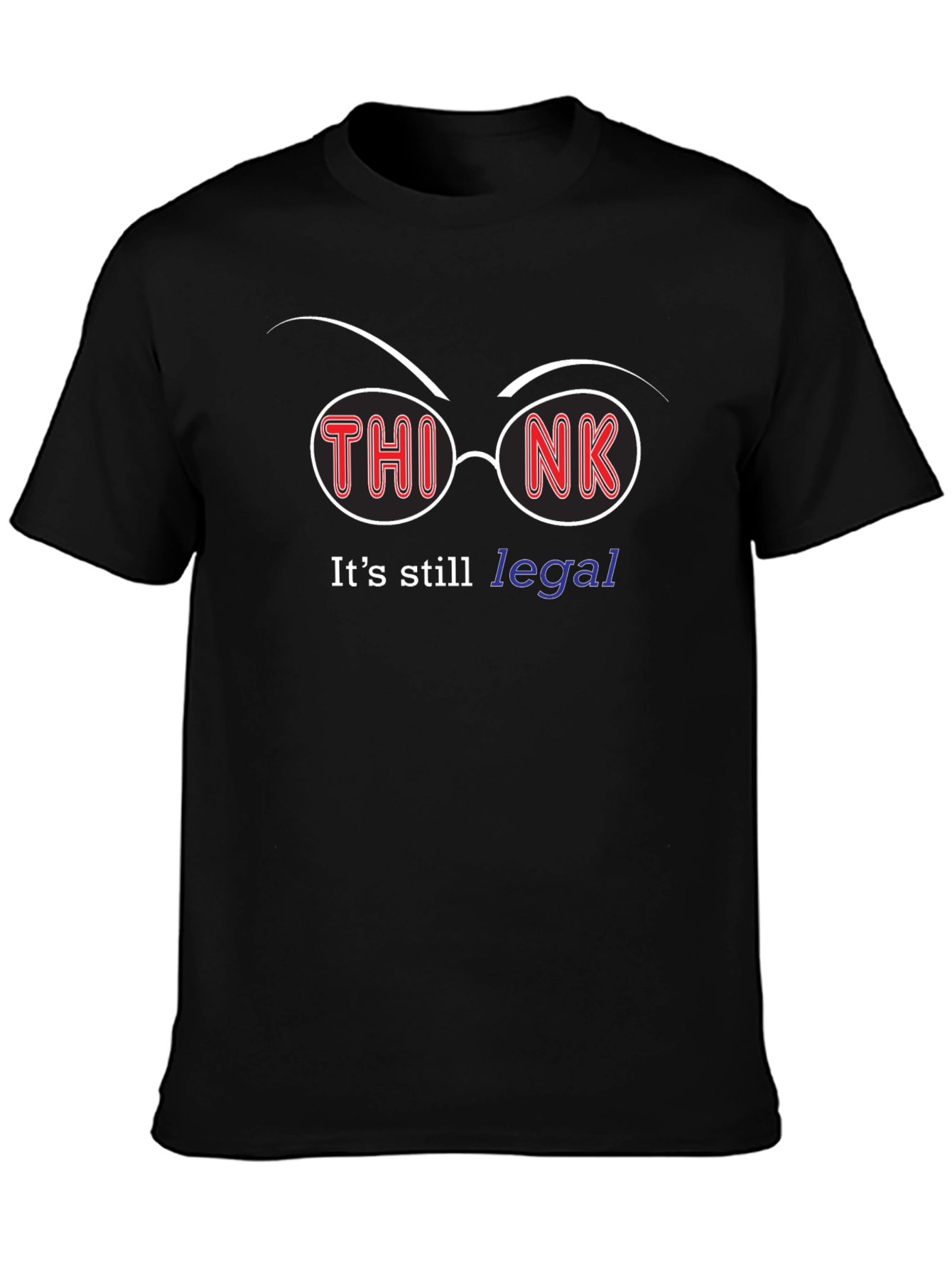 Think Its Still Legal T-Shirt
