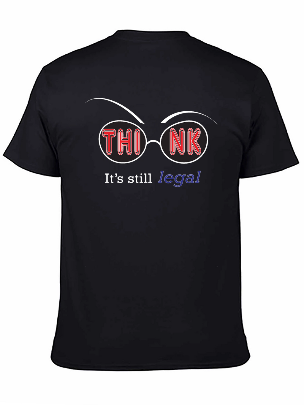 Think Its Still Legal T-Shirt