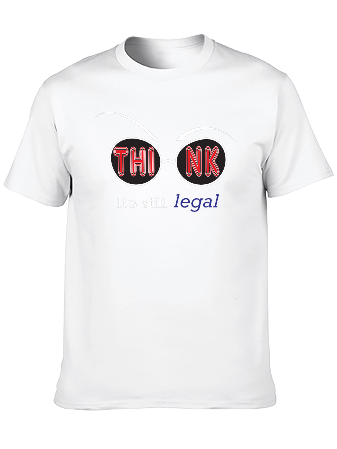Think Its Still Legal T-Shirt