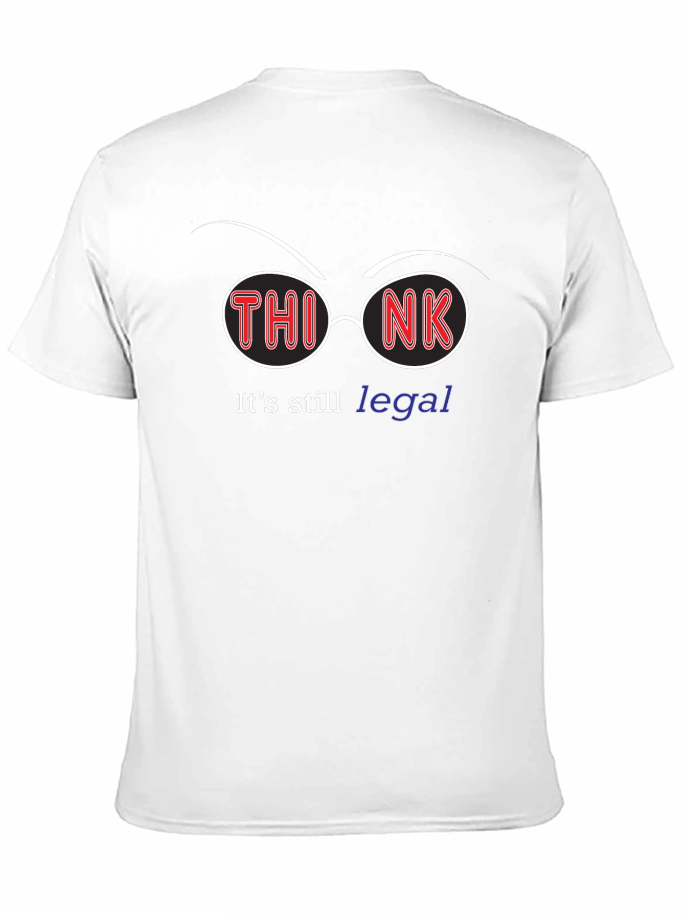 Think Its Still Legal T-Shirt