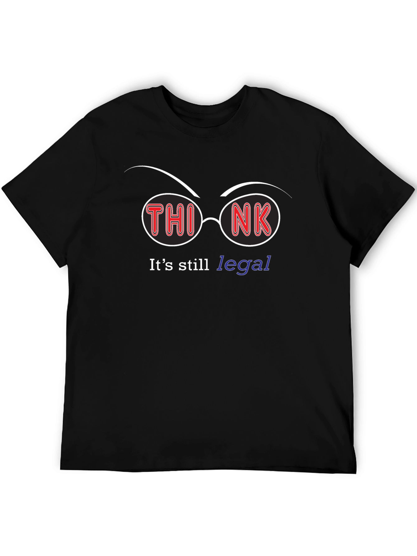 Think Its Still Legal T-Shirt