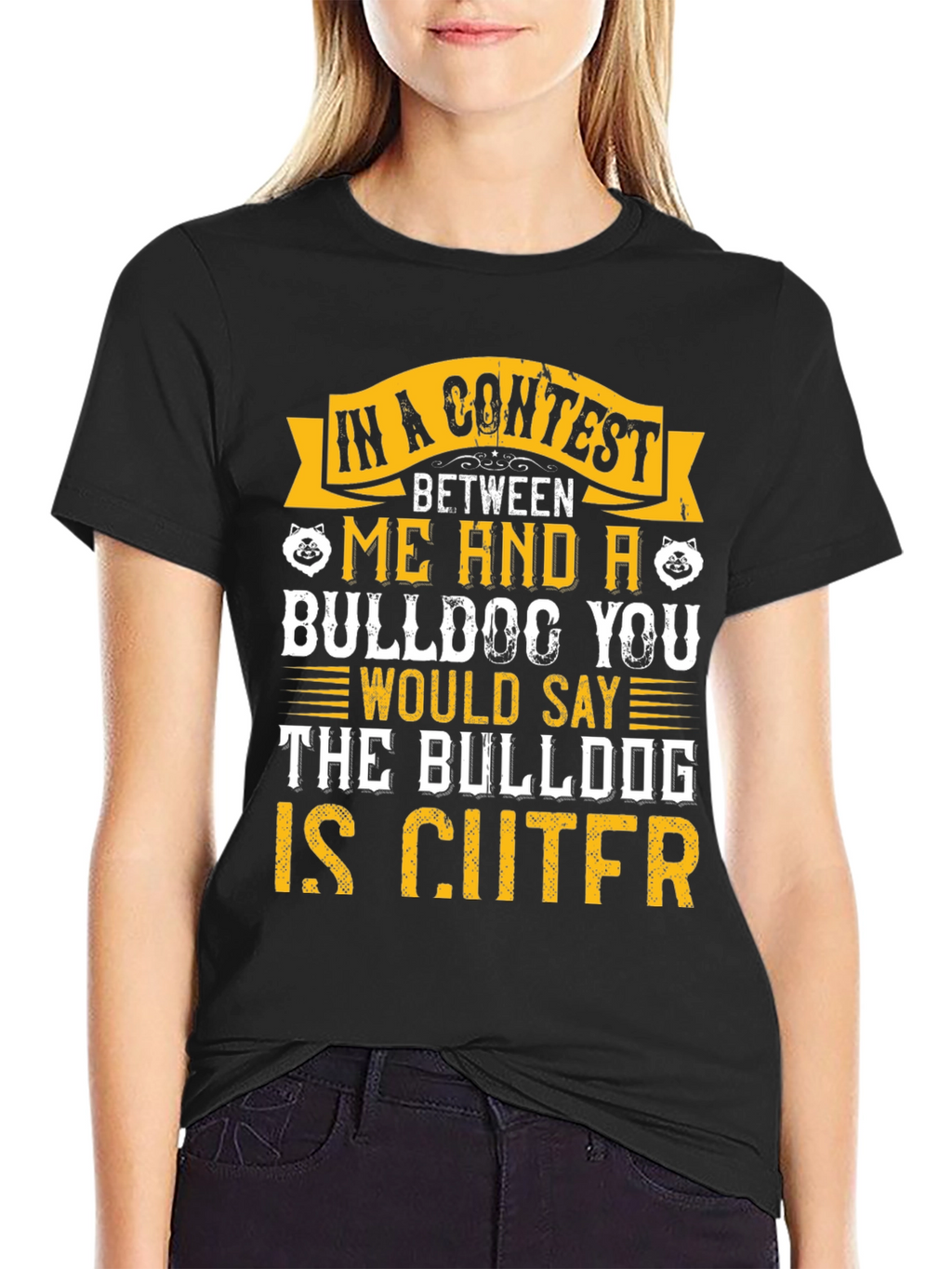 Bulldog Lover T-Shirt - Bulldog is Cuter Design