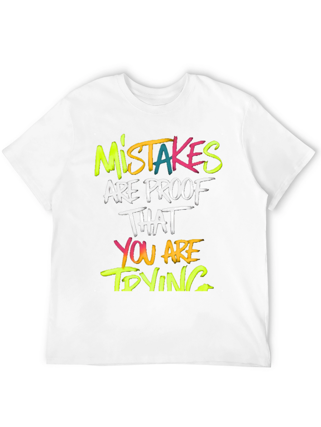Mistakes Are Proof T-Shirt - Motivational Graphic Tee