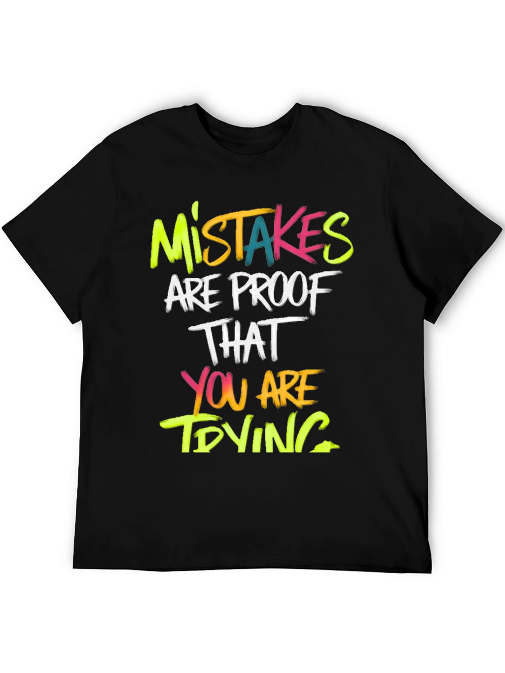 Mistakes Are Proof T-Shirt - Motivational Graphic Tee