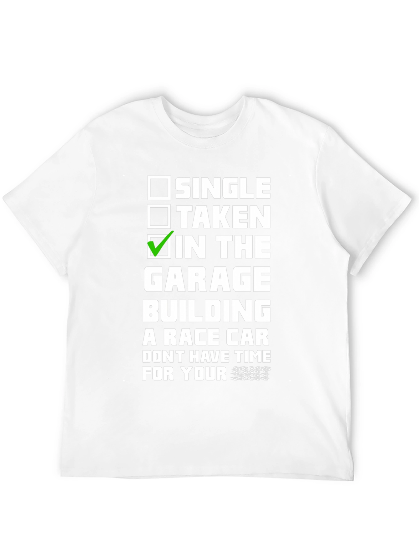 Single Taken In The Garage T-Shirt