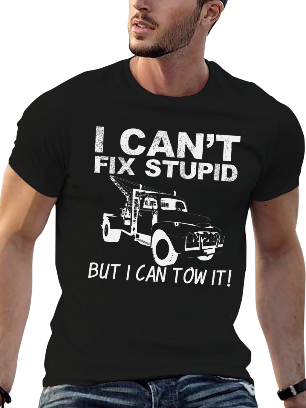I Cant Fix Stupid Tow Truck T-Shirt