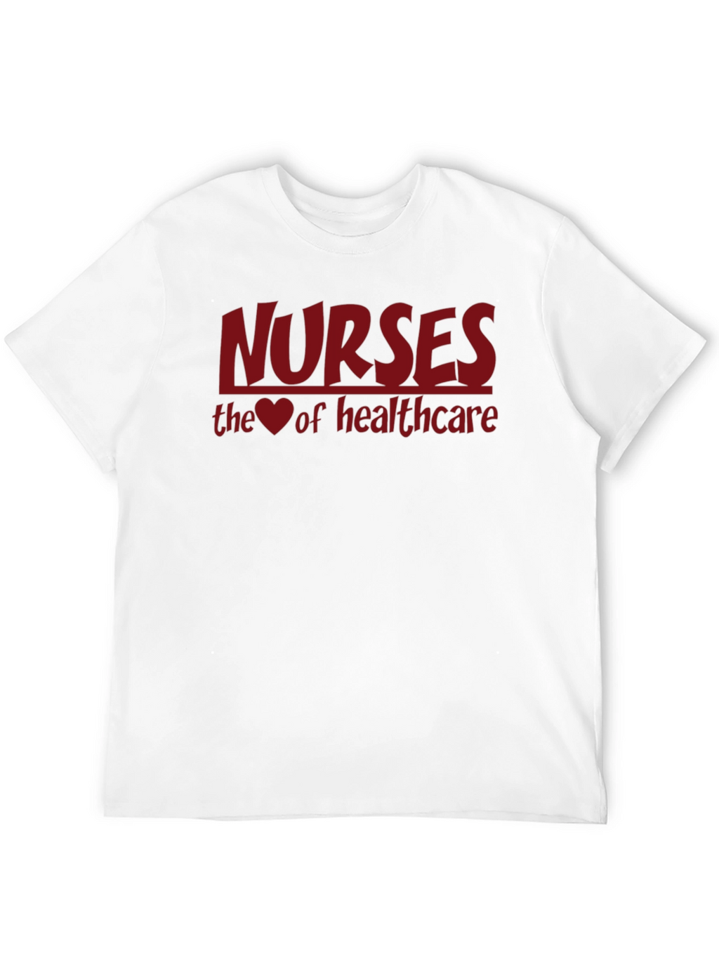 Nurses: The Heart of Healthcare Tee