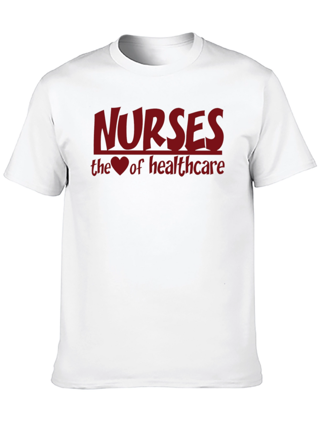 Nurses: The Heart of Healthcare Tee