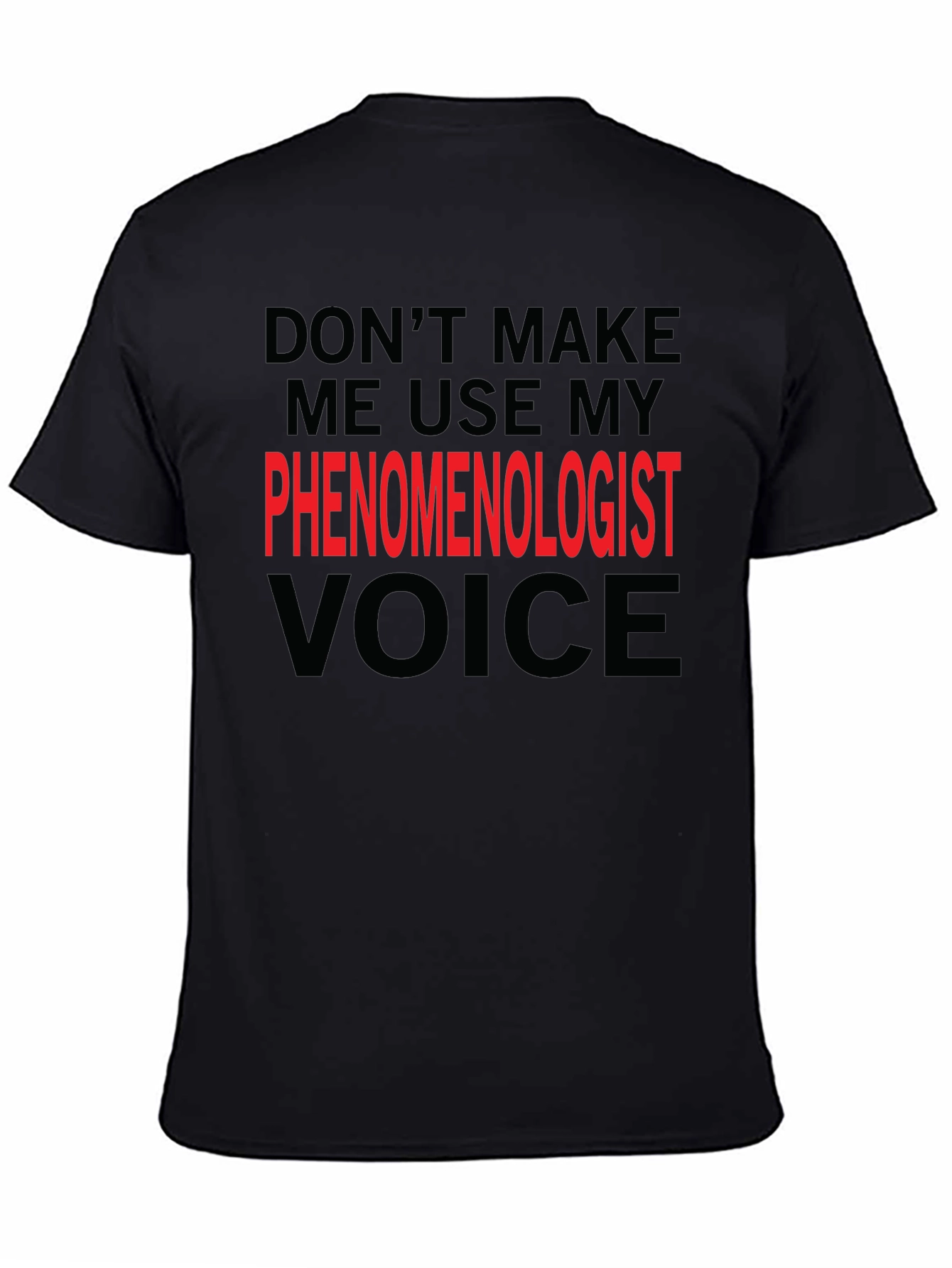 Phenomenologist Voice T-Shirt - Funny Philosophy Tee