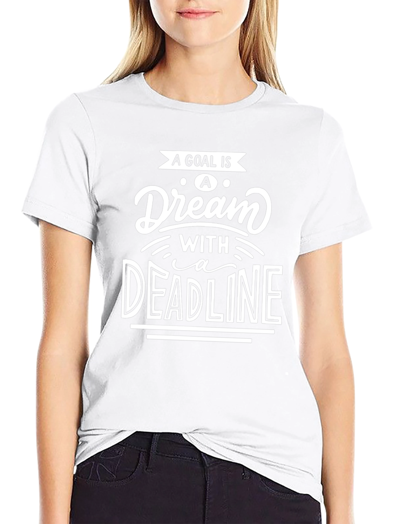 Goal is a Dream with a Deadline T-Shirt