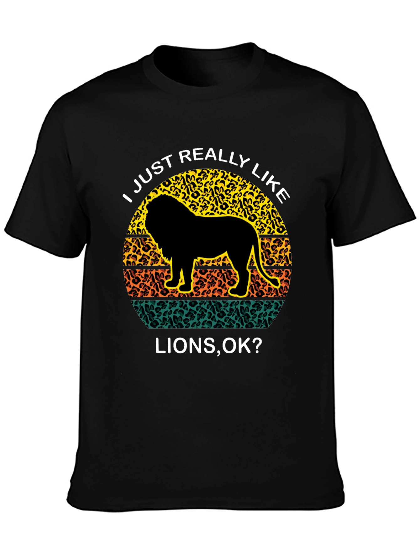 Lion Lover Graphic Tee - I Just Really Like Lions OK?