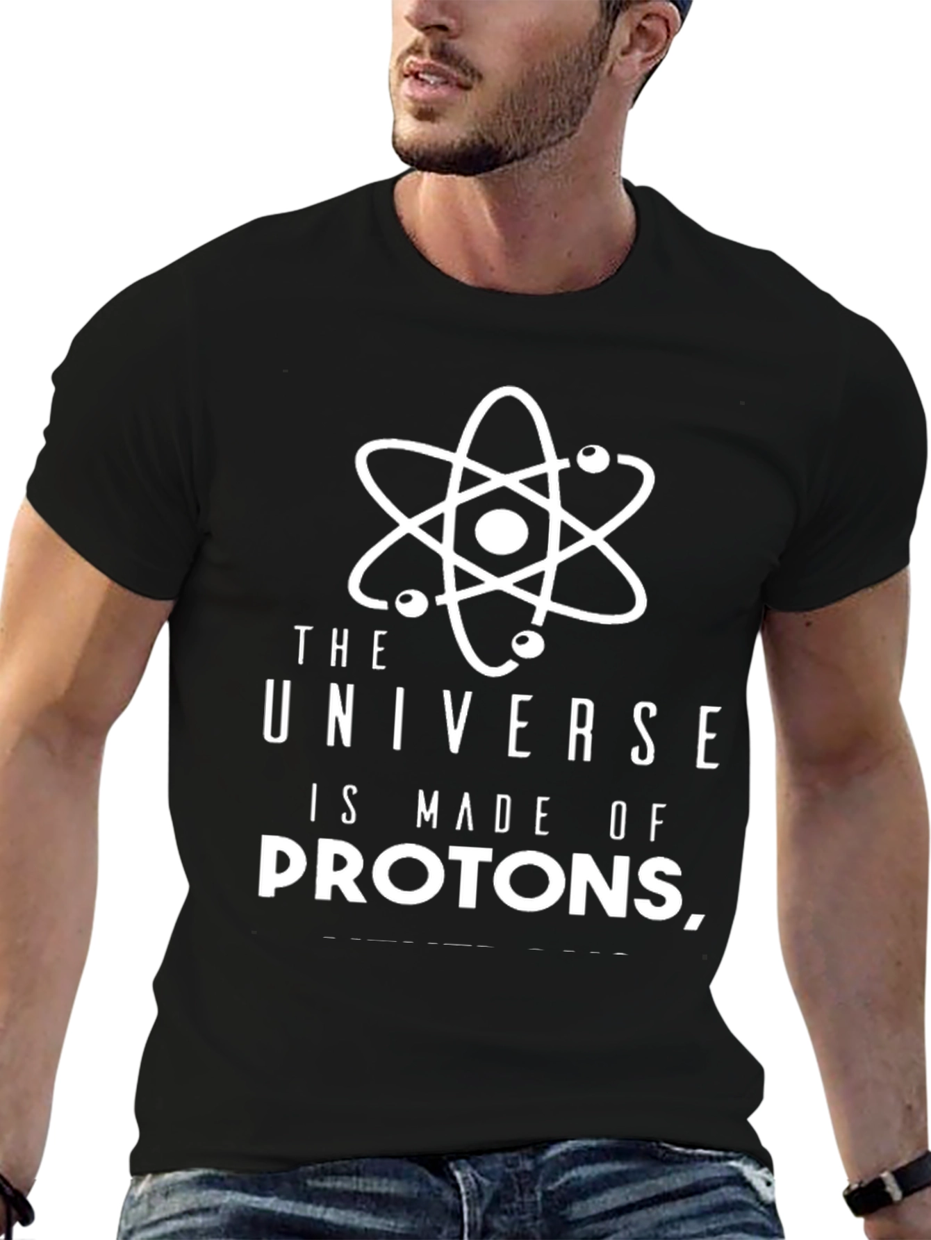 Universe is Made of Protons T-Shirt
