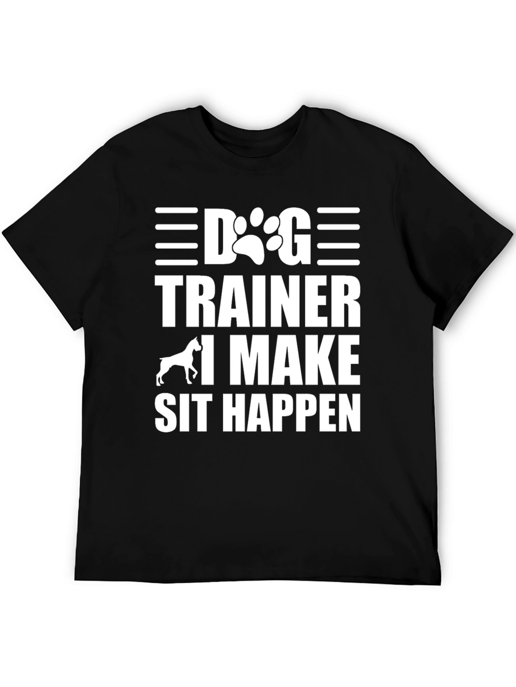 Dog Trainer T-Shirt - I Make Sit Happen