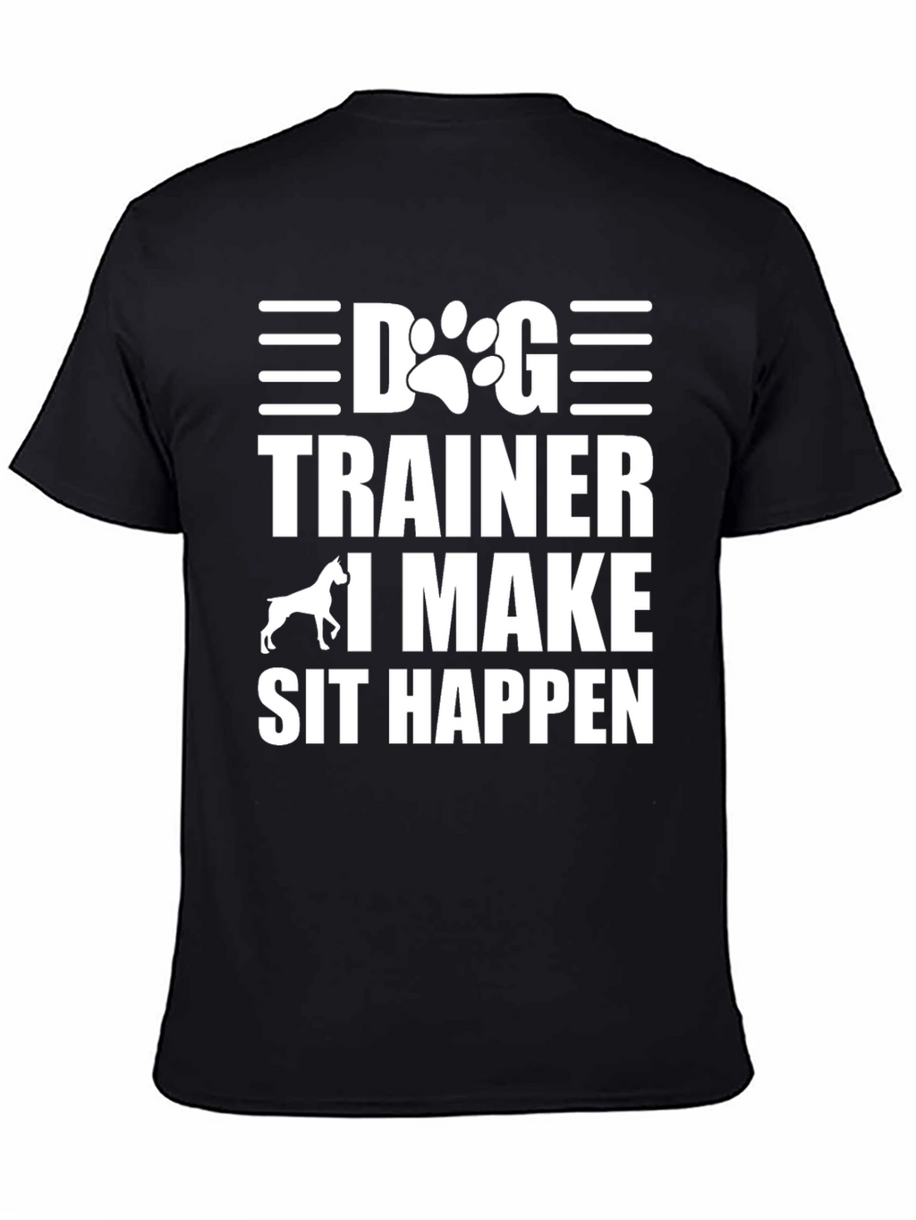 Dog Trainer T-Shirt - I Make Sit Happen