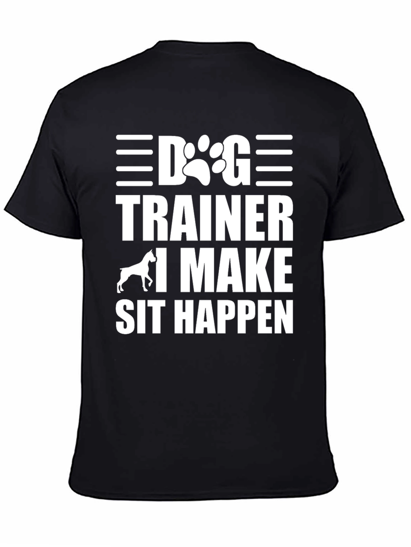Dog Trainer T-Shirt - I Make Sit Happen