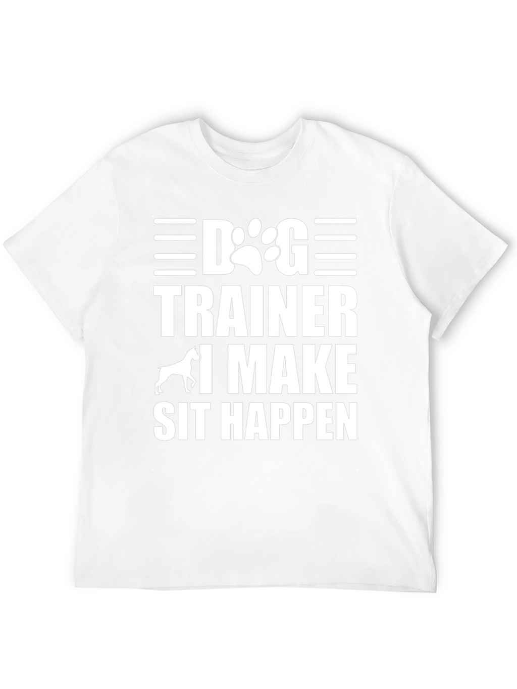 Dog Trainer T-Shirt - I Make Sit Happen