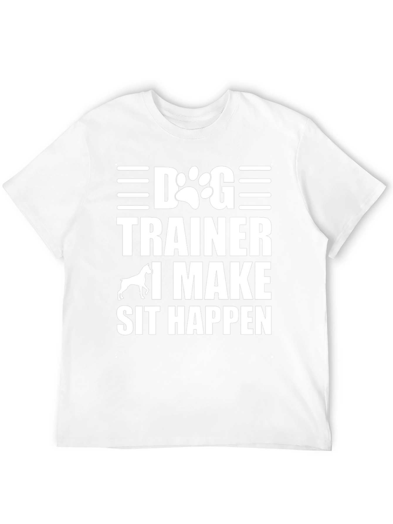 Dog Trainer T-Shirt - I Make Sit Happen