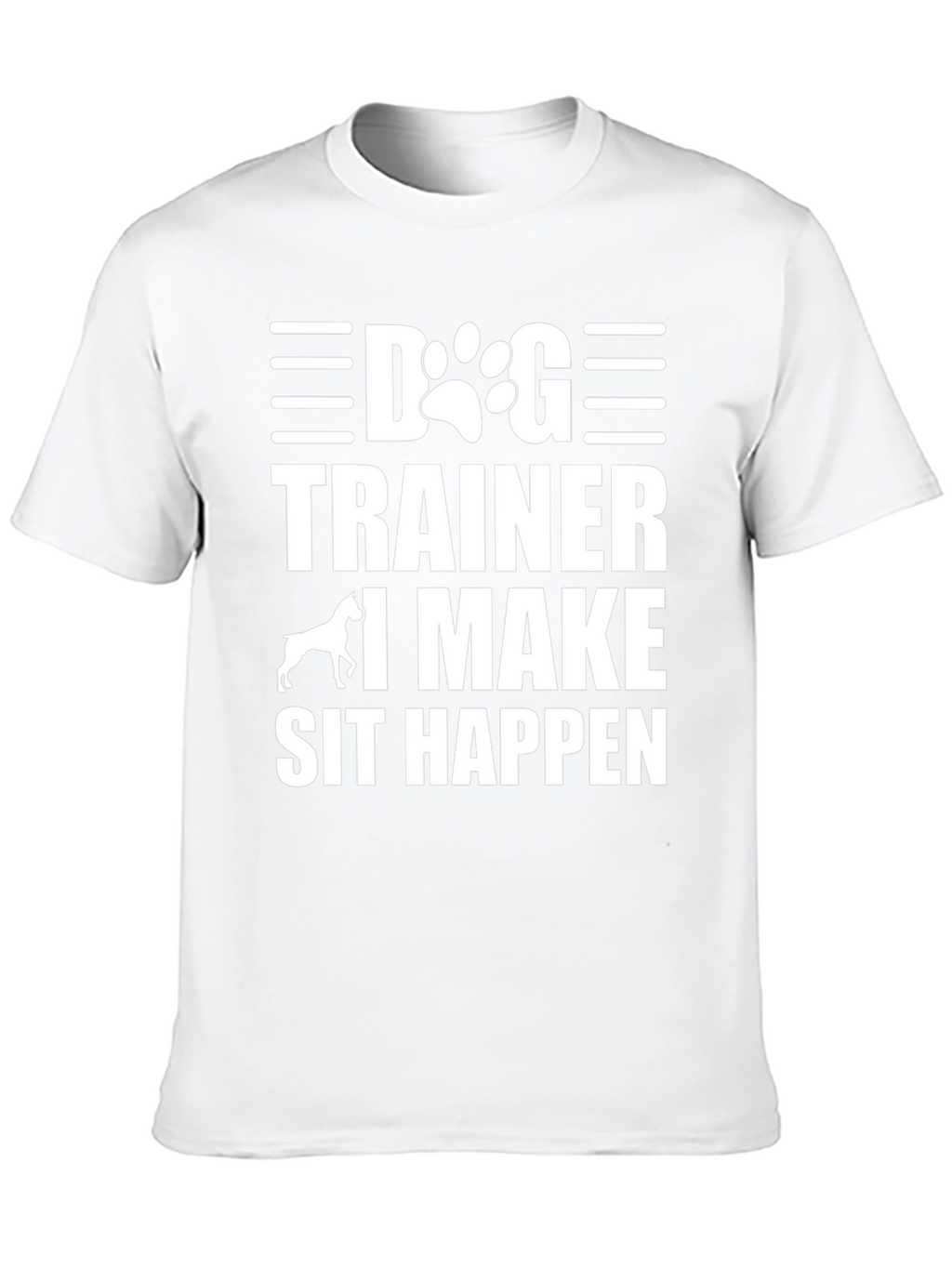 Dog Trainer T-Shirt - I Make Sit Happen