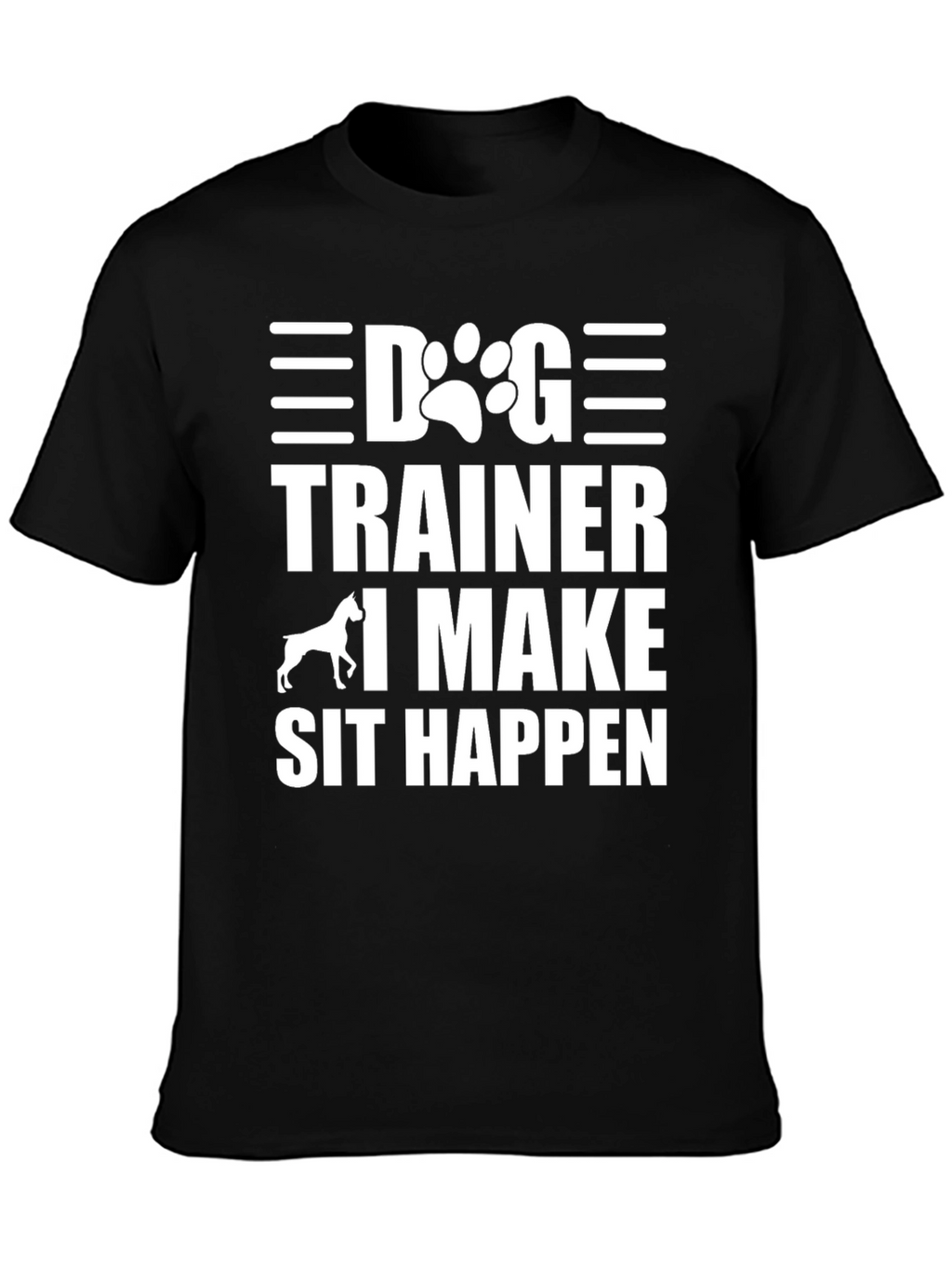 Dog Trainer T-Shirt - I Make Sit Happen
