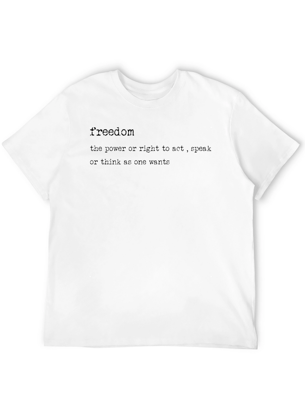 Freedom Definition Graphic Tee - Act Speak Think!
