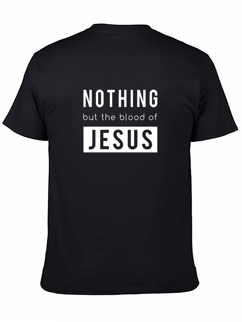 Nothing but the Blood of Jesus T-Shirt