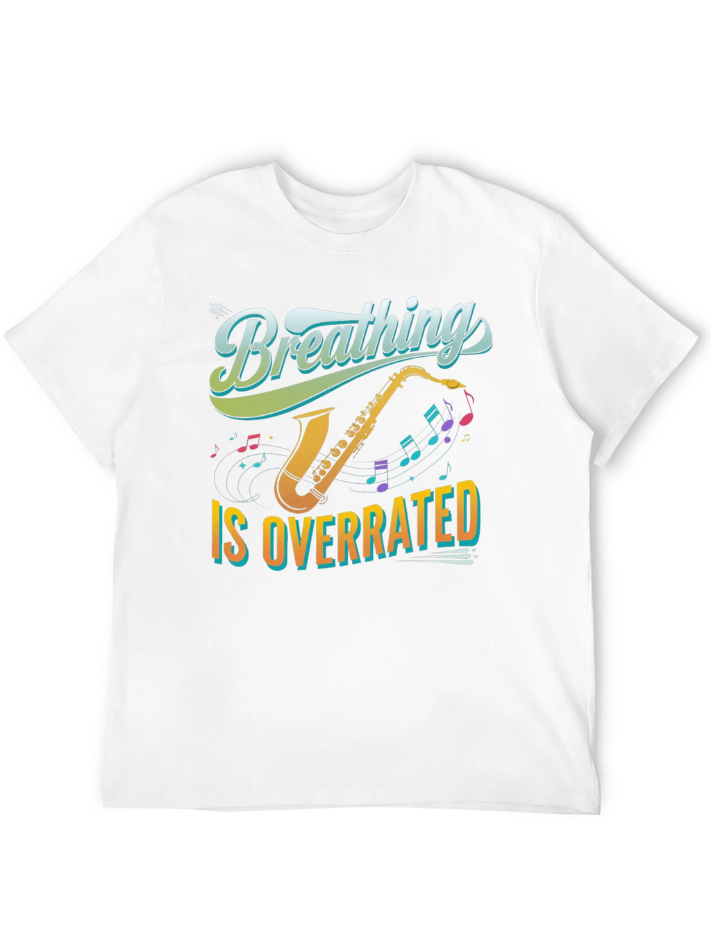 Breathing is Overrated Saxophone T-Shirt