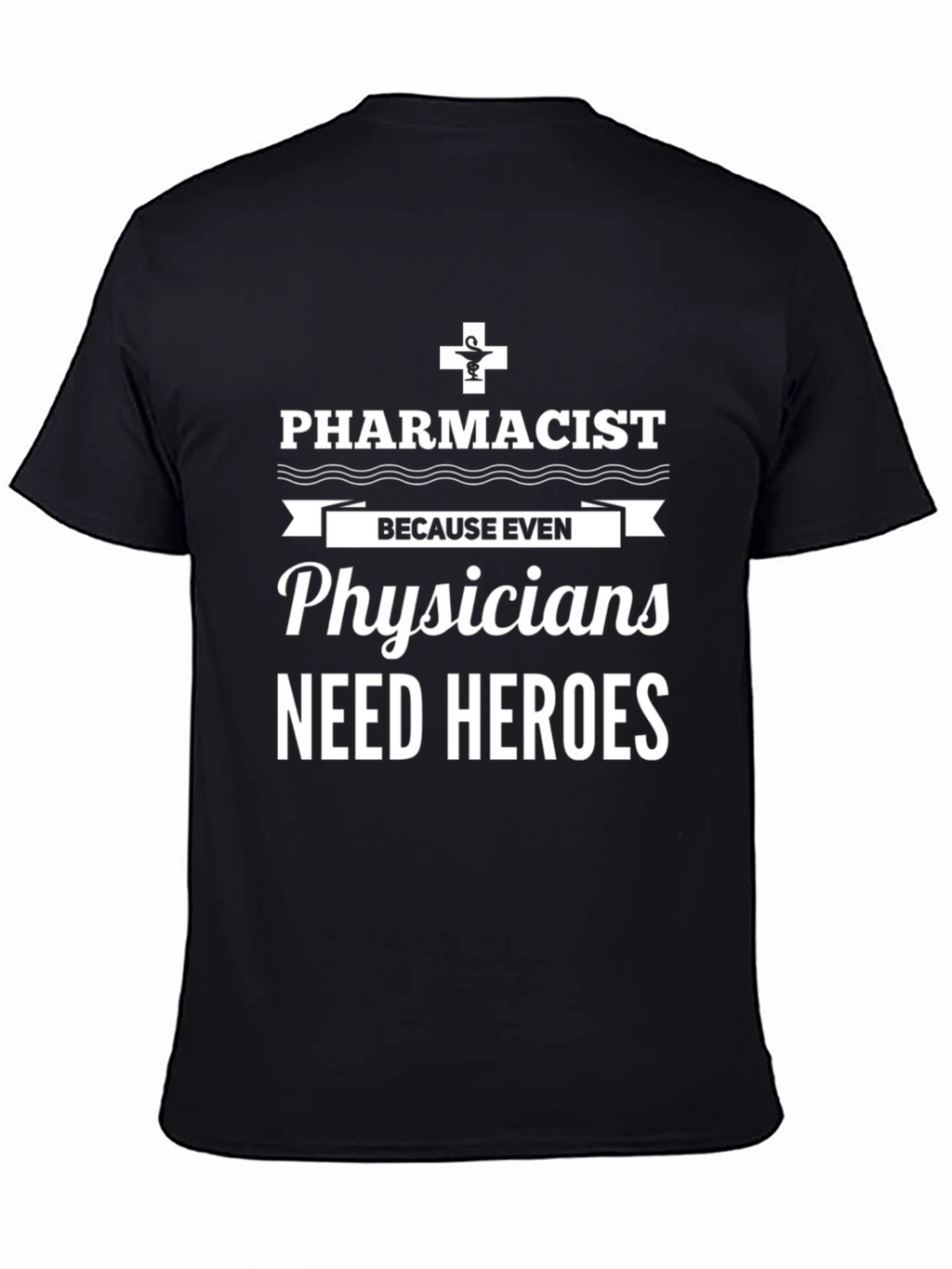 Pharmacist Hero T-Shirt - Medical Profession Apparel