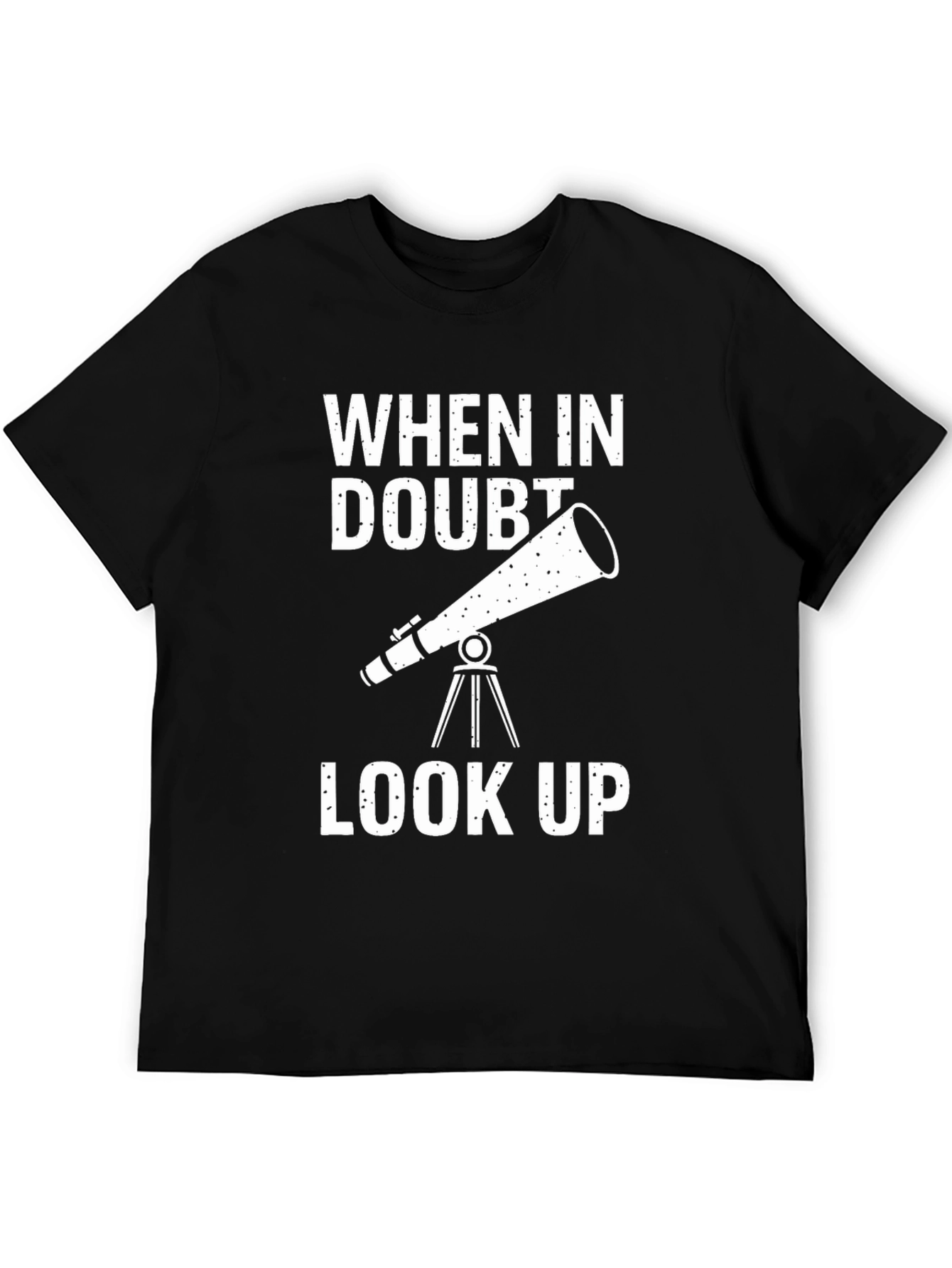 When In Doubt Look Up Graphic Tee