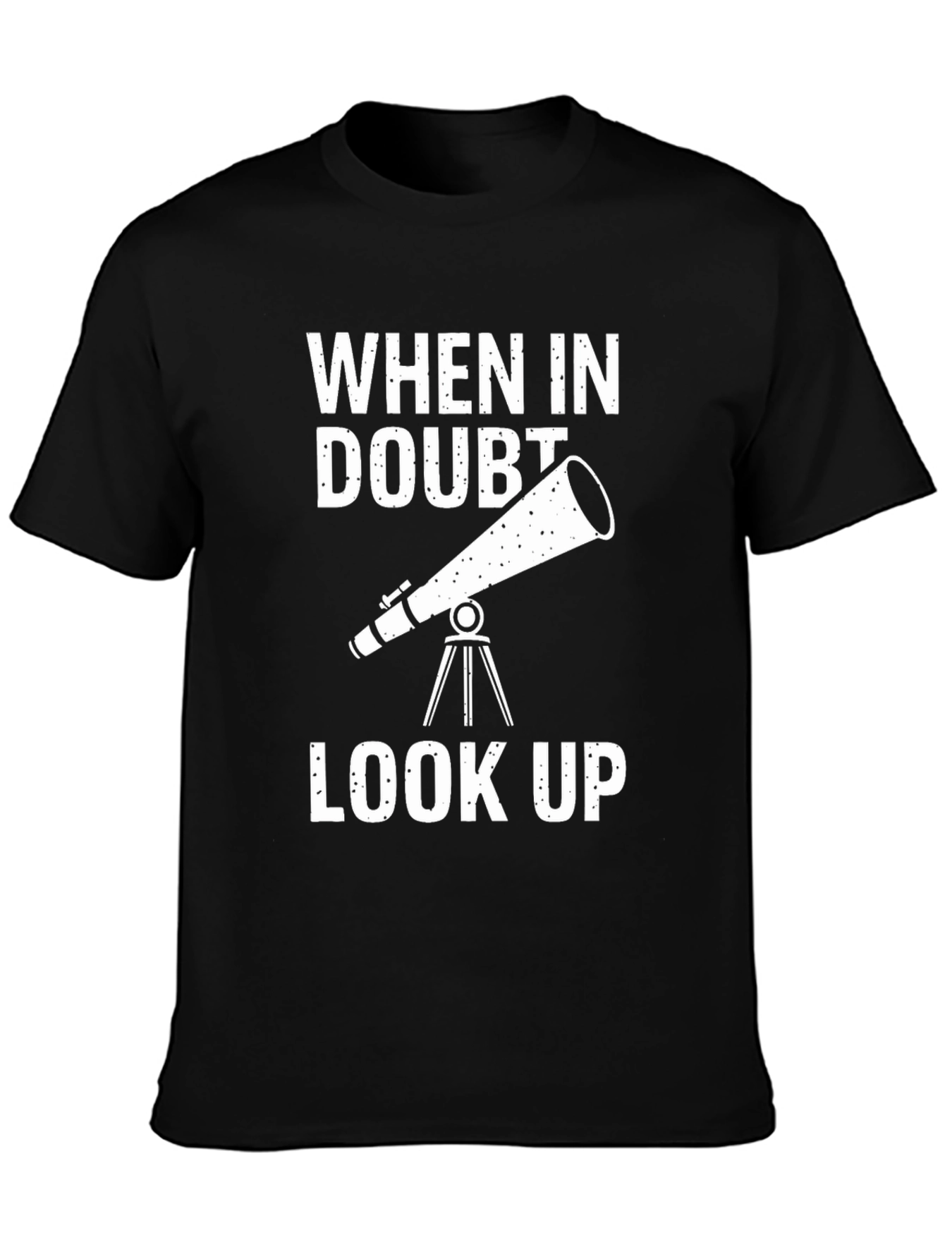 When In Doubt Look Up Graphic Tee