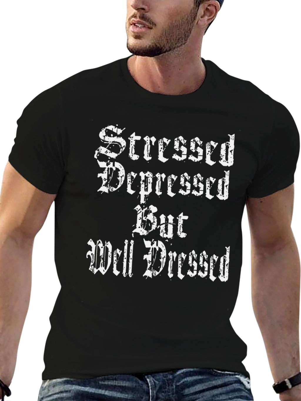 Stressed Depressed But Well Dressed Black T-Shirt