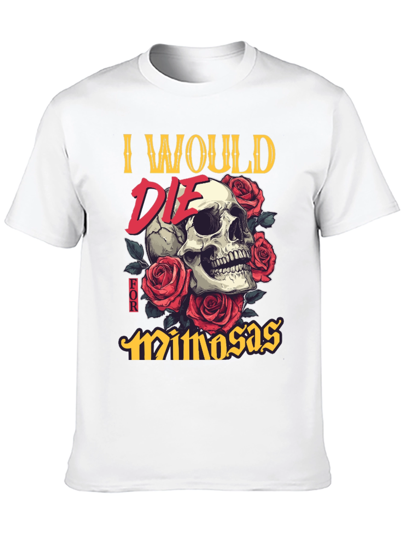 I Would Die for Mimosas Skull T-Shirt