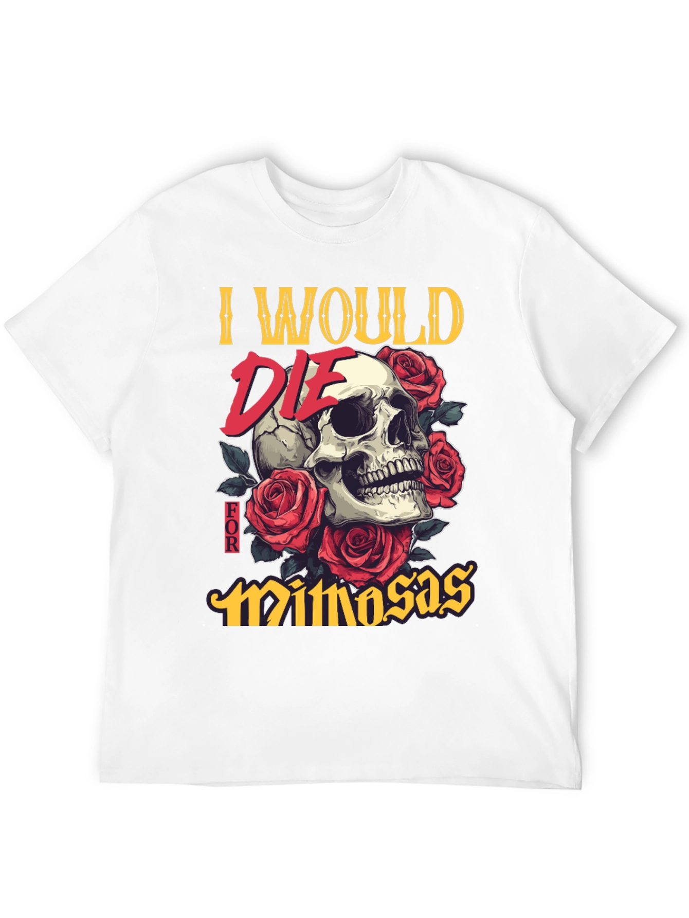 I Would Die for Mimosas Skull T-Shirt