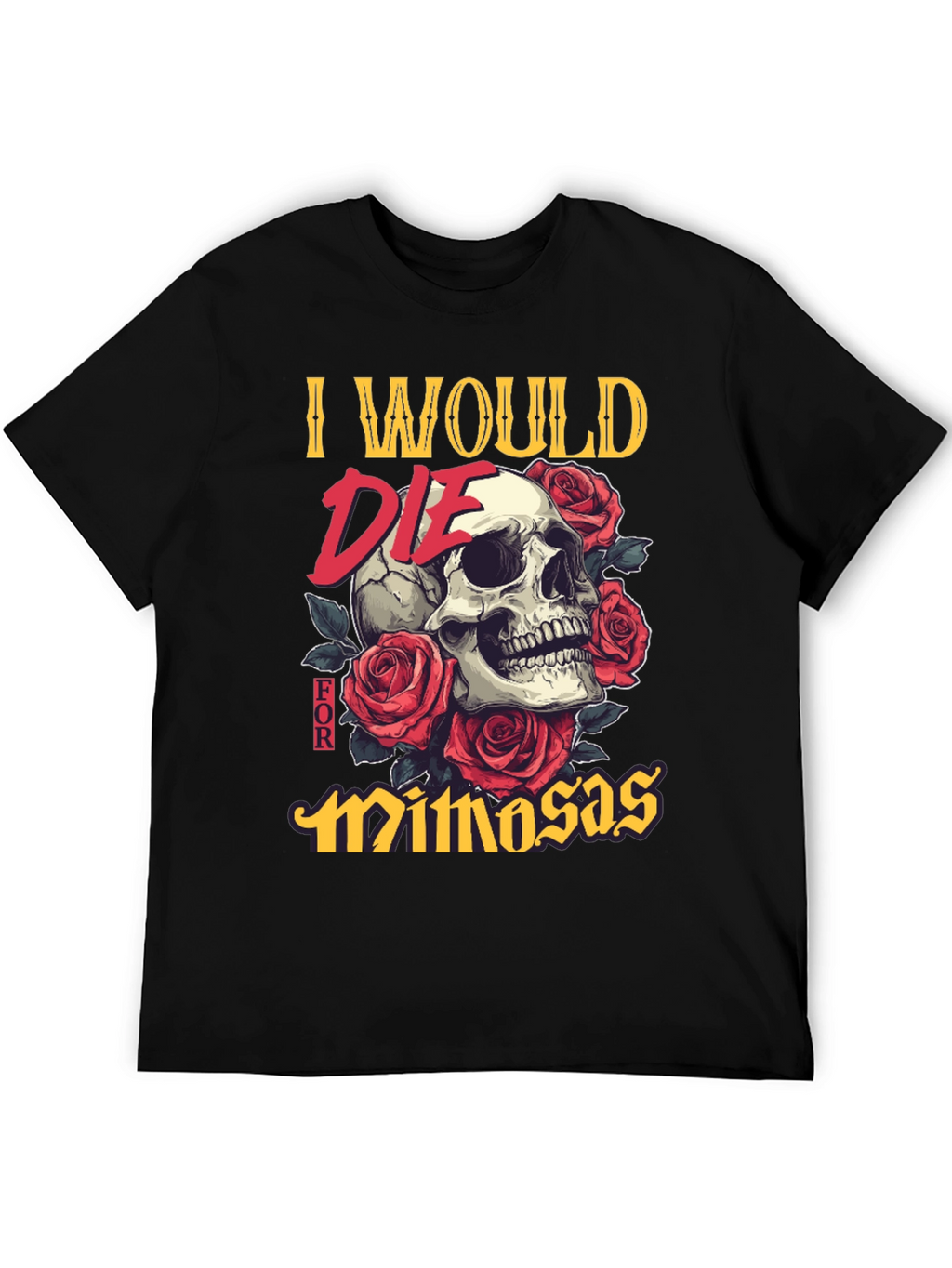 I Would Die for Mimosas Skull T-Shirt