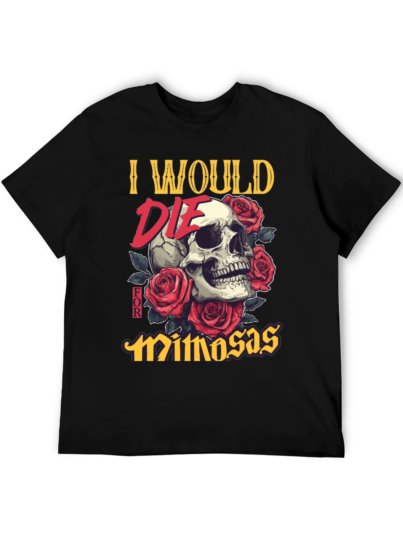 I Would Die for Mimosas Skull T-Shirt