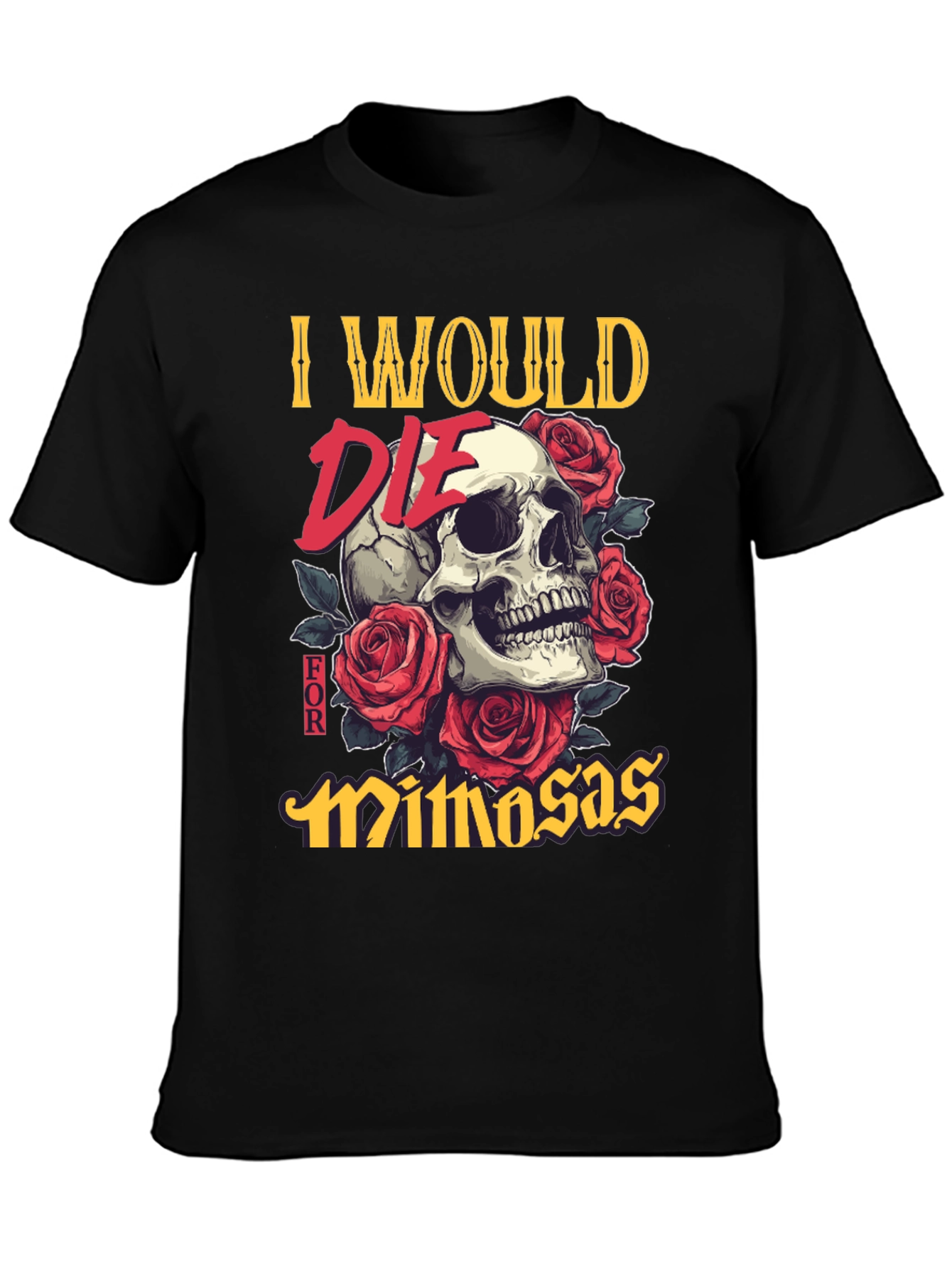 I Would Die for Mimosas Skull T-Shirt