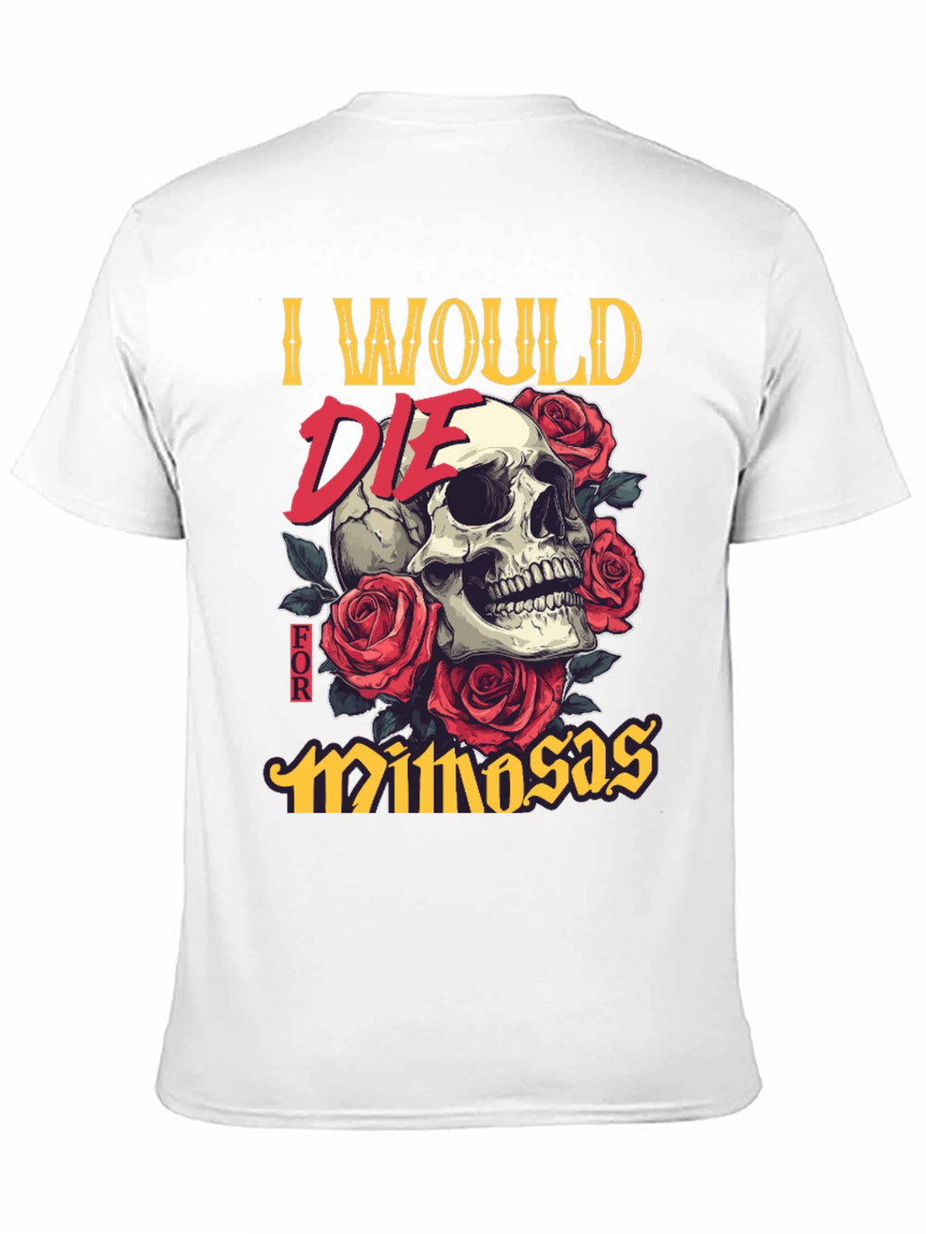 I Would Die for Mimosas Skull T-Shirt