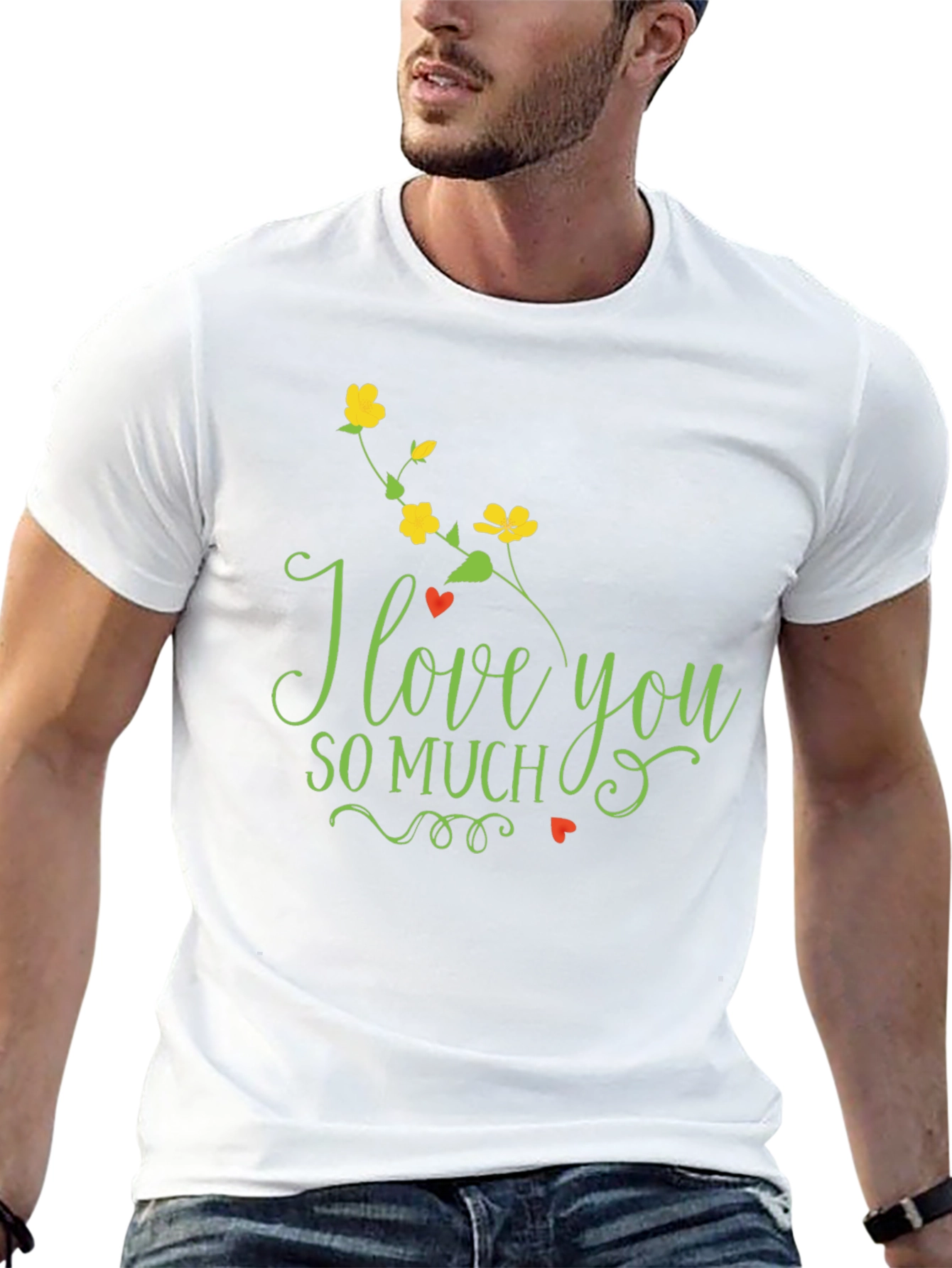 I Love You So Much T-Shirt