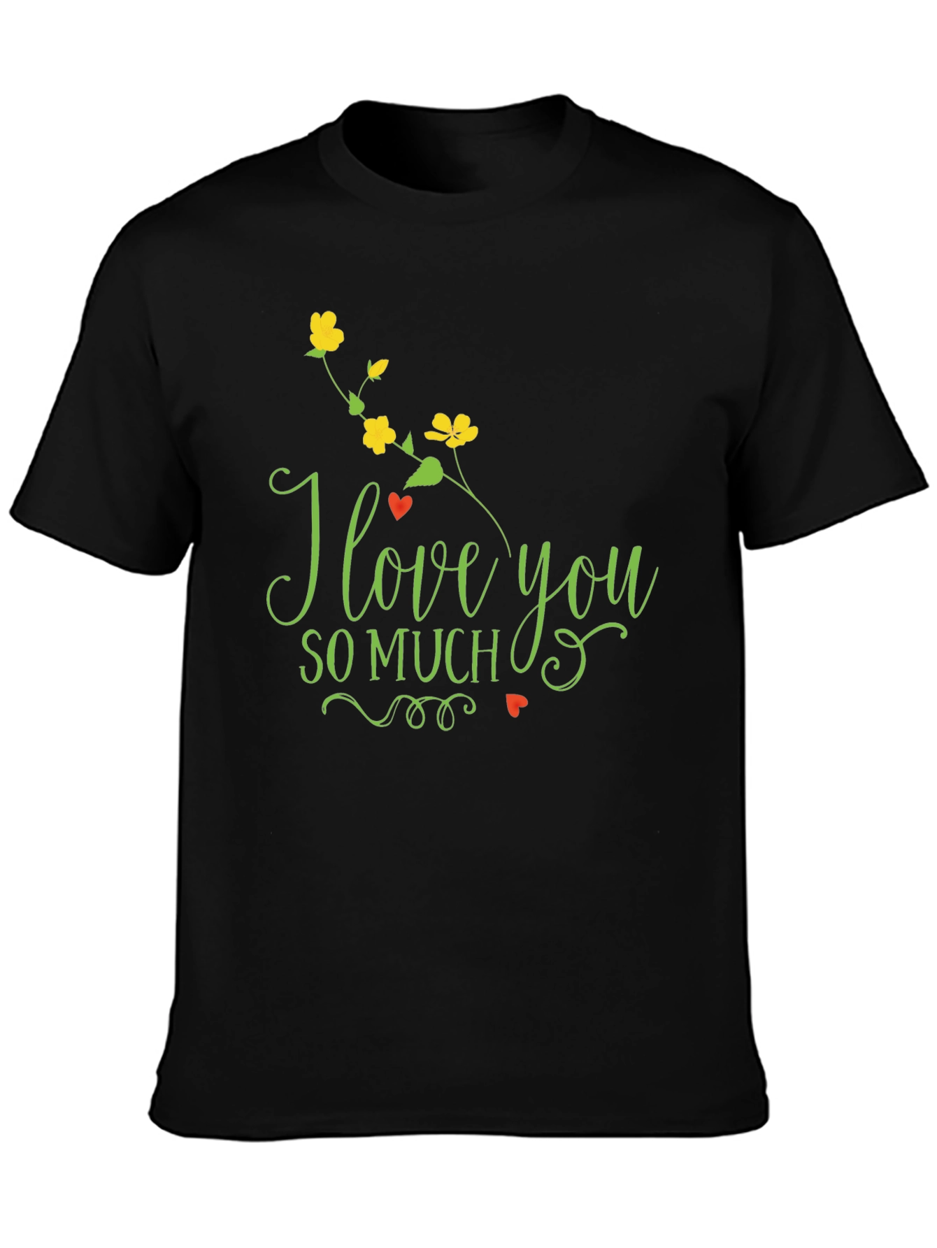 I Love You So Much T-Shirt