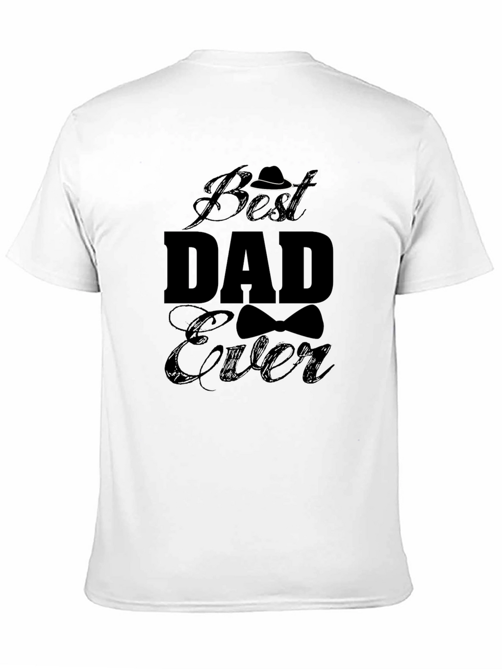 Best Dad Ever Graphic T-Shirt - Fathers Day Gift