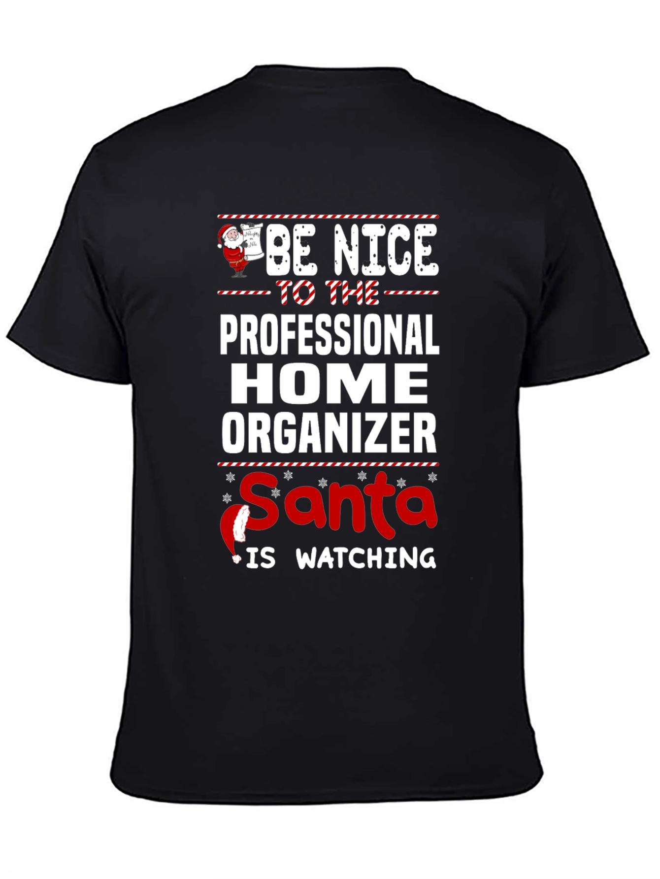Be Nice to the Professional Home Organizer Santa is Watching T-Shirt