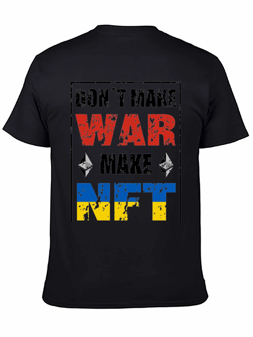 Dont Make War Make NFT T-Shirt