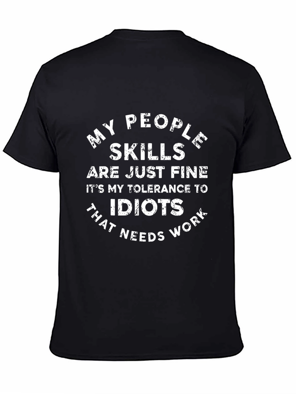 Humorous T-Shirt: My People Skills Tolerance to Idiots