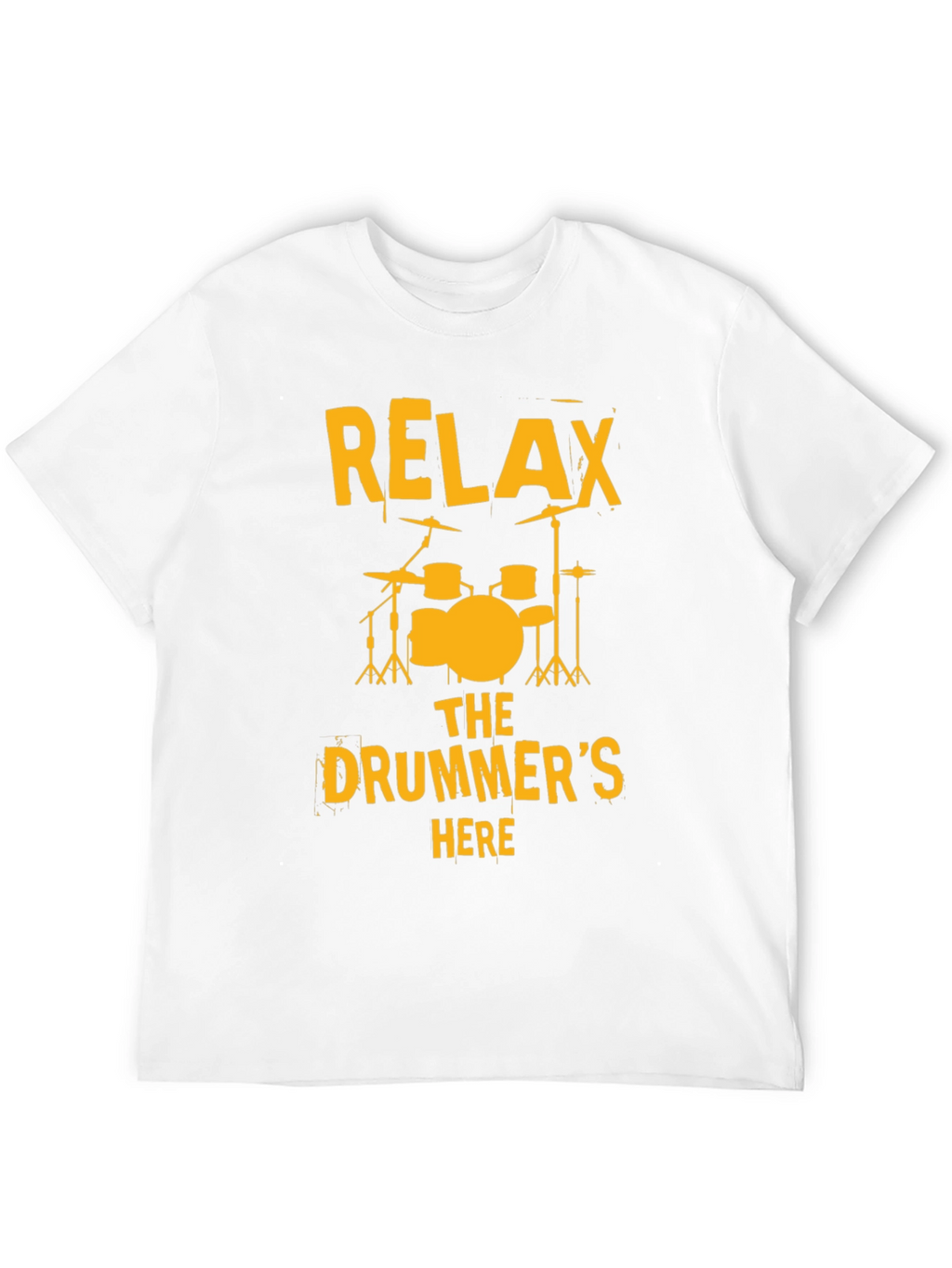 Relax The Drummers Here T-Shirt